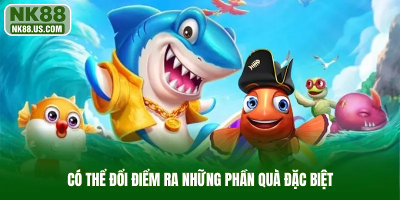 Có thể đổi điểm ra những phần quà đặc biệt