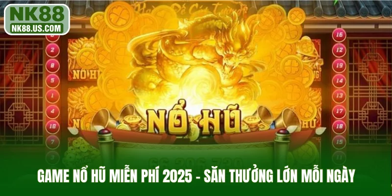 Game nổ hũ miễn phí