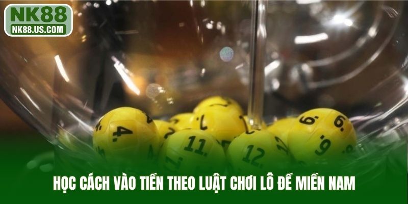 Học cách vào tiền theo luật chơi lô đề miền Nam