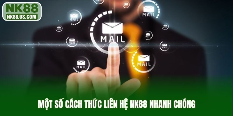 Một số cách thức liên hệ NK88 nhanh chóng