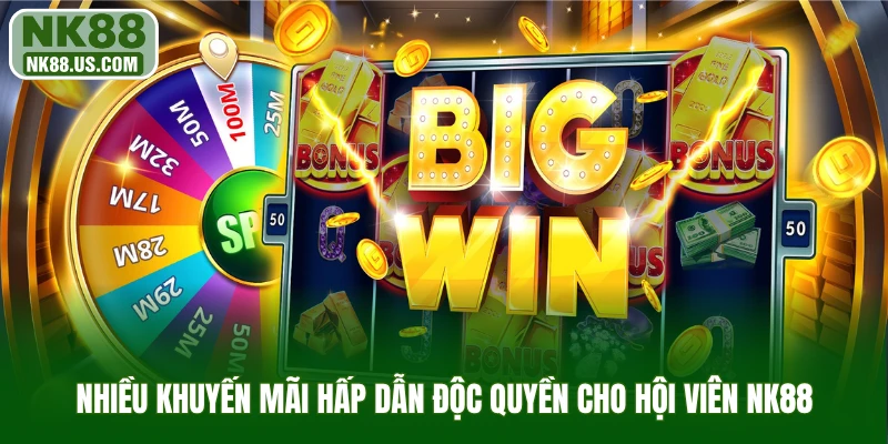 Nhiều khuyến mãi hấp dẫn độc quyền cho hội viên NK88