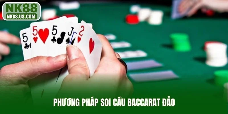 Phương pháp soi cầu Baccarat đảo
