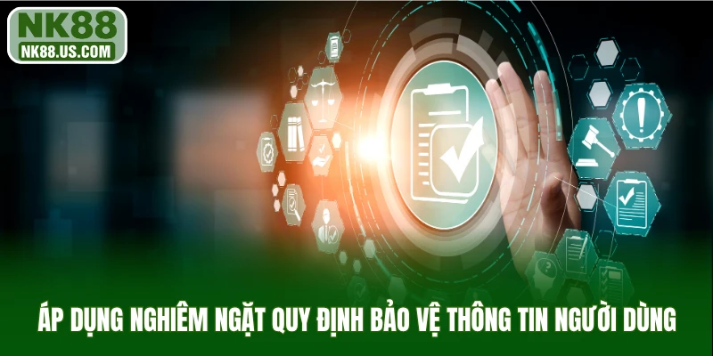 Nhà cái áp dụng nghiêm ngặt quy định bảo vệ thông tin người dùng