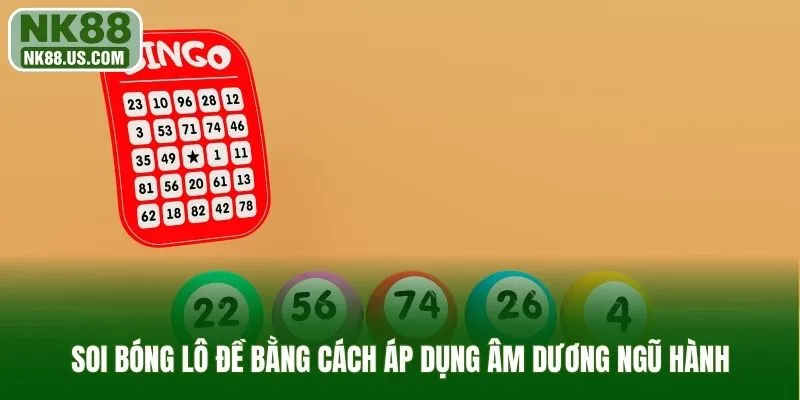 Soi bóng lô đề bằng cách áp dụng âm dương ngũ hành