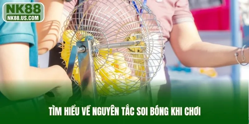 Tìm hiểu về nguyên tắc soi bóng khi chơi