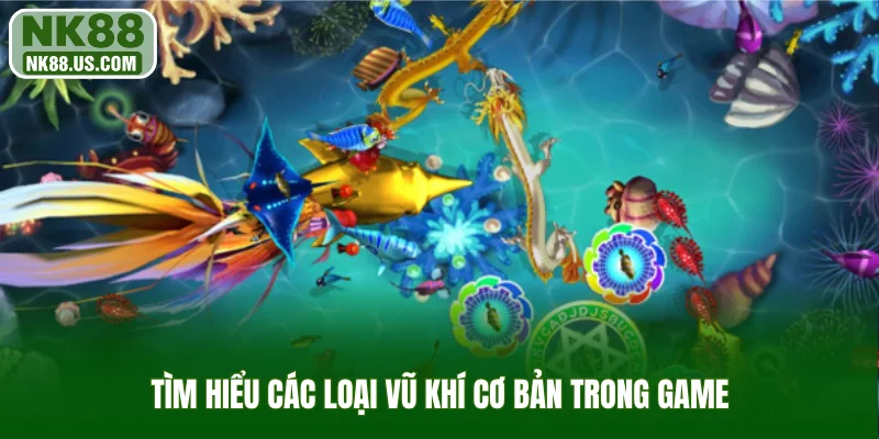 Tìm hiểu các loại vũ khí cơ bản trong game