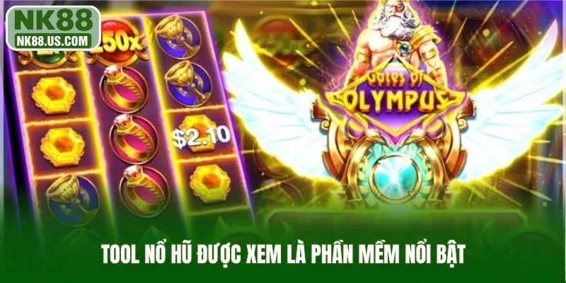 Tool nổ hũ được xem là phần mềm nổi bật