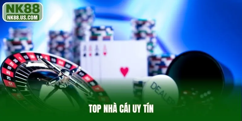 Top nhà cái uy tín